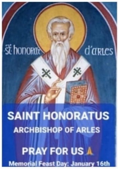 MEMORIAL OF SAINT MARCELLUS I, POPE AND MARTYR; SAINT HONORATUS, ARCHBISHOP OF ARLES AND BLESSED STEPHANIE QUINZANI, VIRGIN