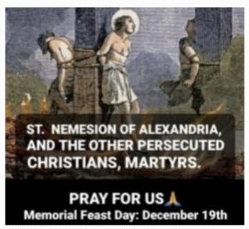 MEMORIAL OF SAINT NEMESION OF ALEXANDRIA, AND THE OTHER CHRISTIANS OF THE SAME PERSECUTION, MARTYRS AND BLESSED URBAN V, POPE