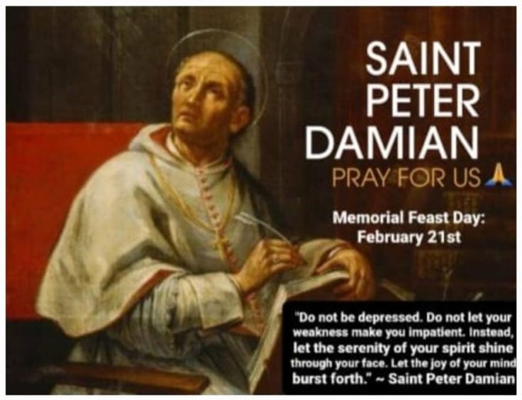 MEMORIAL OF SAINT PETER DAMIAN, BISHOP AND DOCTOR OF THE CHURCH; SAINT SEVERIANUS, BISHOP AND MARTYR AND BLESSED BROTHER DIDACE PELLETIER