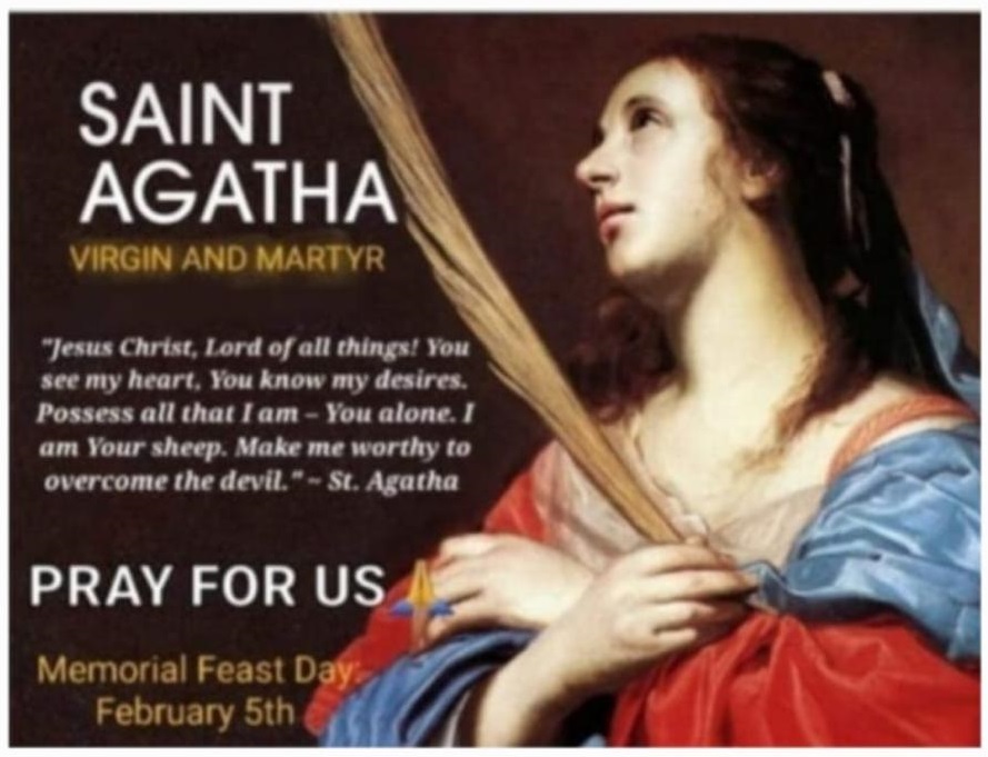 MEMORIAL OF SAINT AGATHA, VIRGIN AND MARTYR