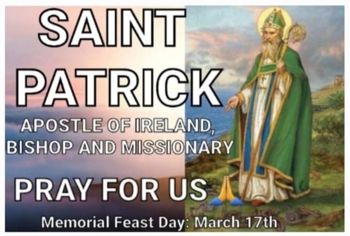 MEMORIAL OF SAINT PATRICK, APOSTLE OF IRELAND, BISHOP AND MISSIONARY