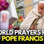 WORLD PRAYERS FOR POPE FRANCIS |